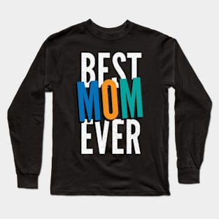 Best MOM Ever Long Sleeve T-Shirt